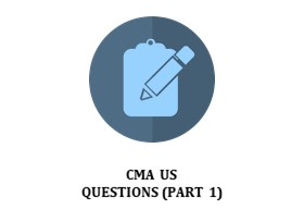 CMA US QUESTIONS (PART 1)