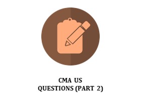 CMA US QUESTIONS (PART 2)